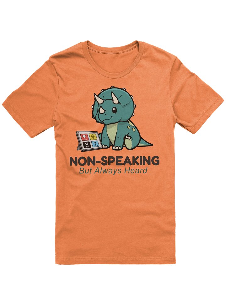 Non-Speaking, But Always Heard - Tee product image (10)