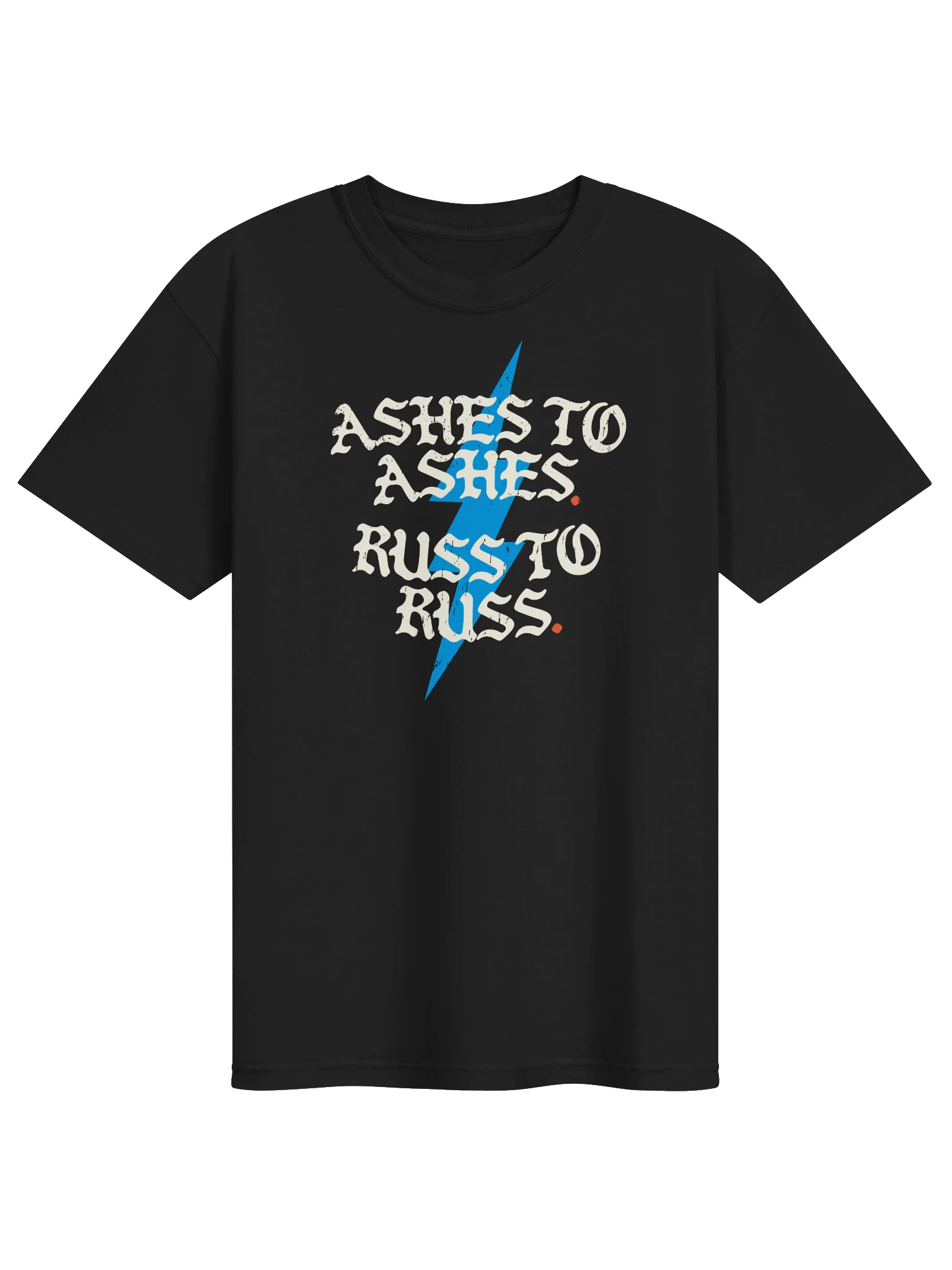 Ashes to Ashes. Russ to Russ Tee product image (3)
