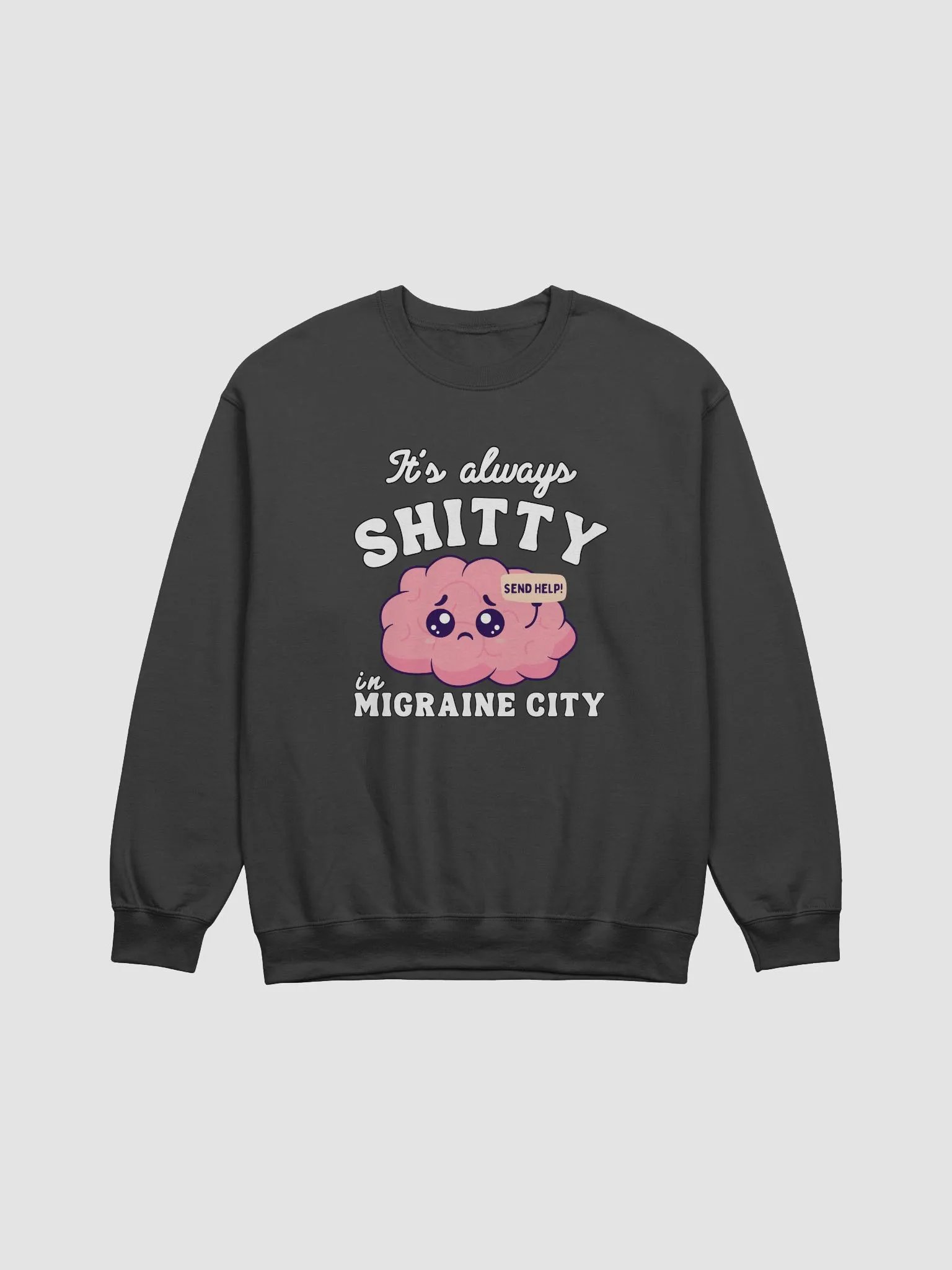 It's always shitty in migraine city Crewneck product image (1)