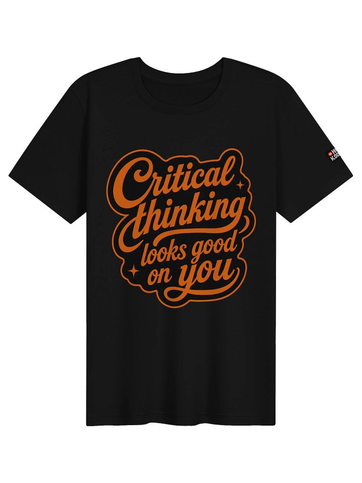 Critical Thinking Looks Good On You - Supersoft T-Shirt product image (1)