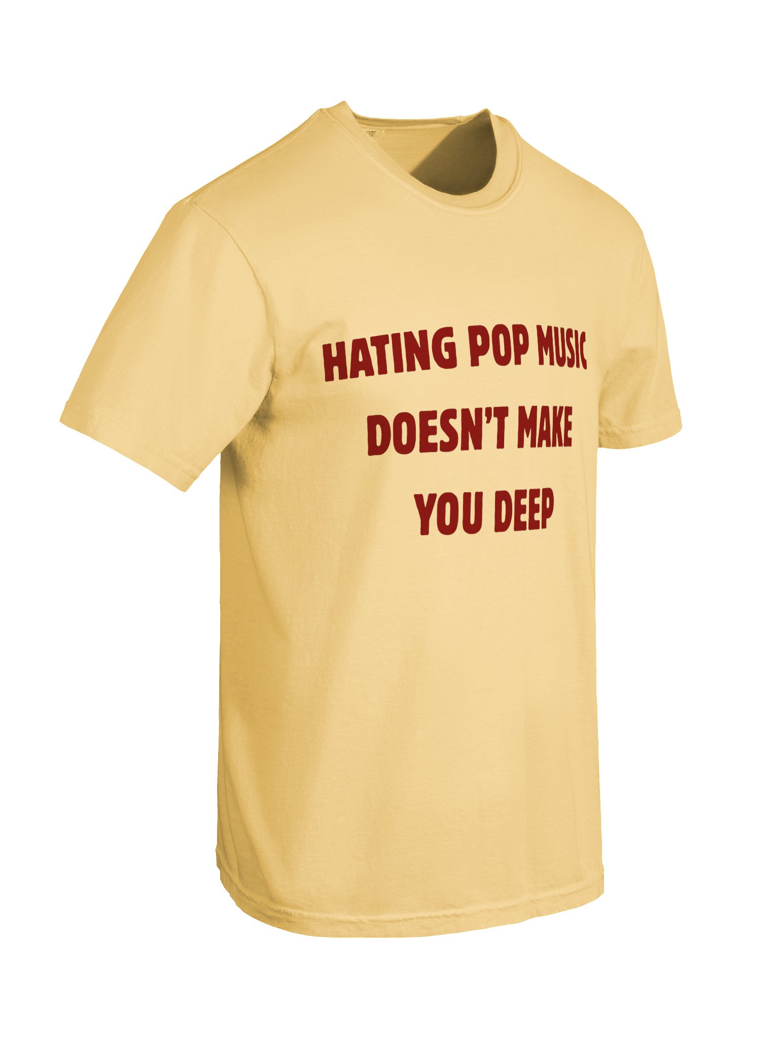 Hating Pop Music Doesn't Make You Deep T-shirt product image (18)