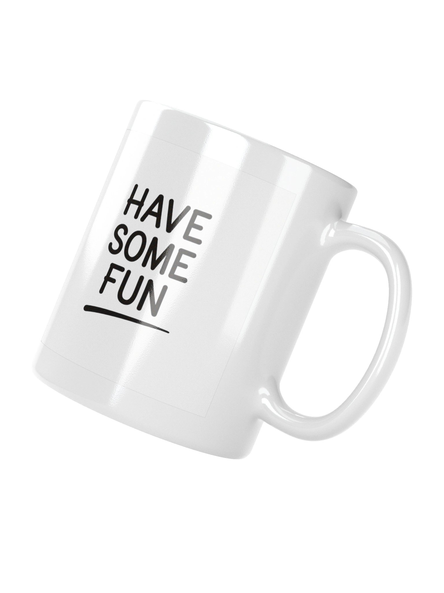 HAVE SOME FUN mug product image (4)
