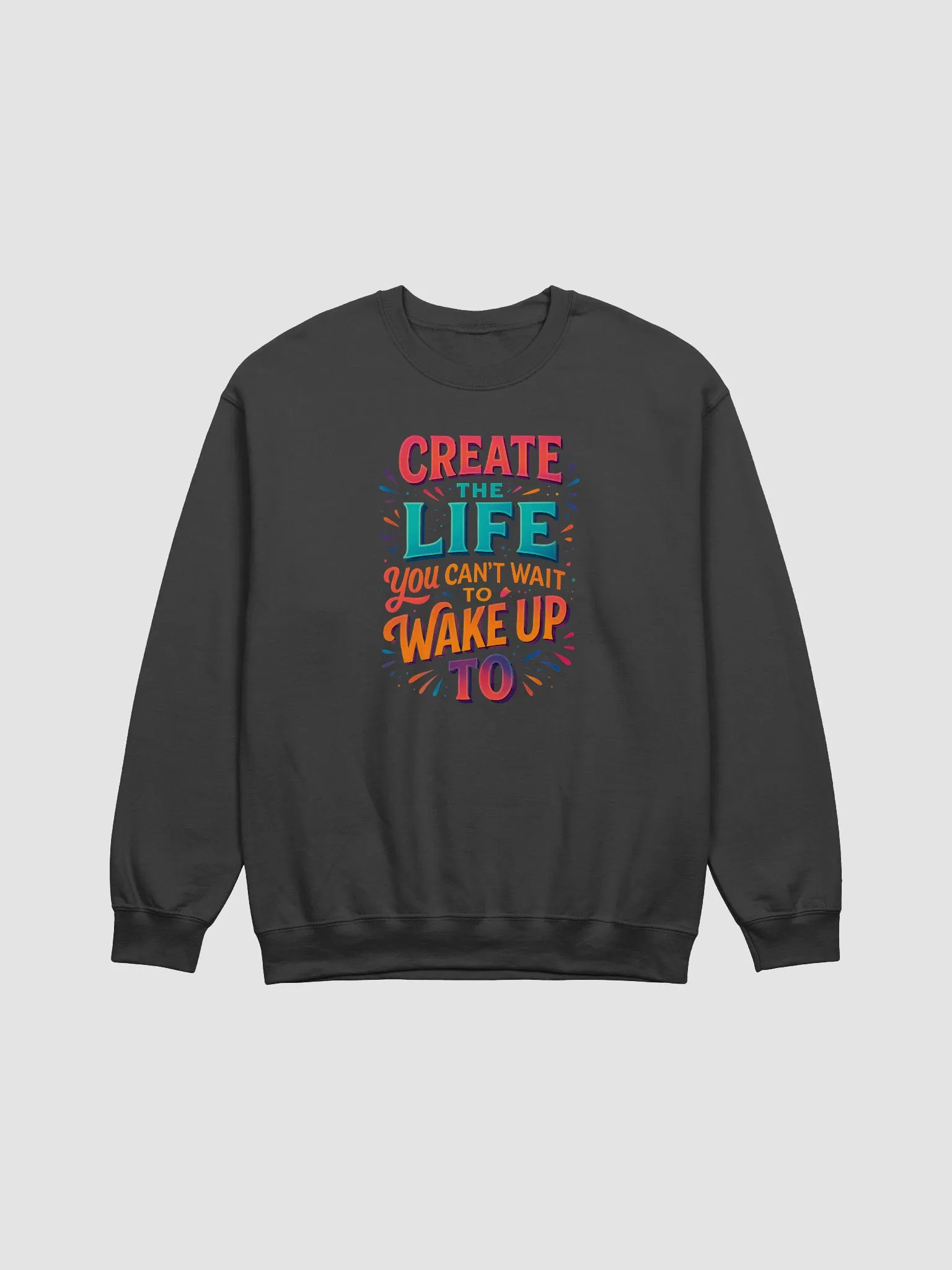 Create the Life You Can’t Wait for – Motivational Crewneck product image (2)