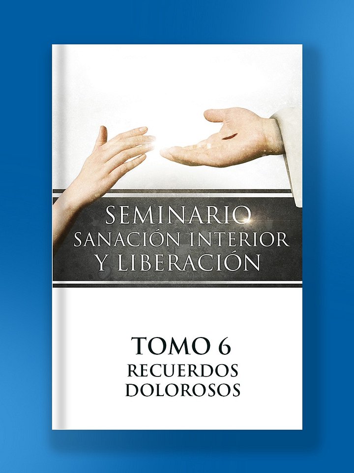 Tomo 6 - Recuerdos Dolorosos (Seminario Sanación interior y liberación) product image (1)