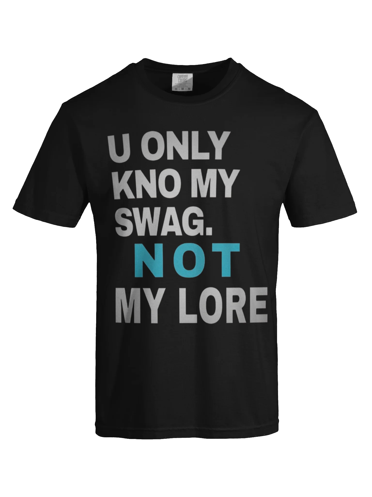 you only know my swag not my lore tee product image (5)