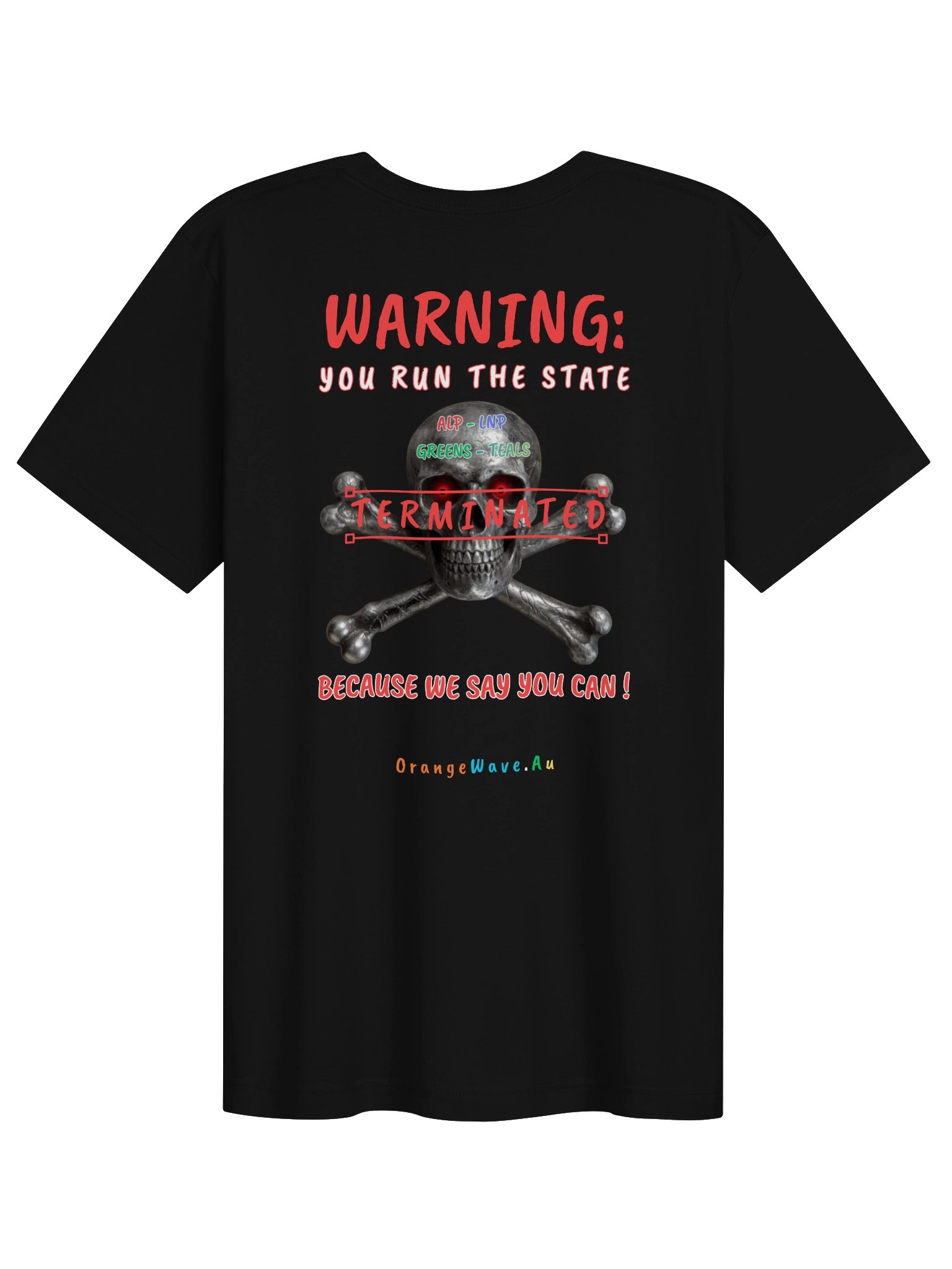 You Run The State Because We Say You Can Tee product image (2)