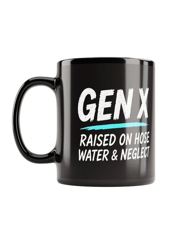 GEN X Raised on Hose Water & Neglect Black Mug product image (1)
