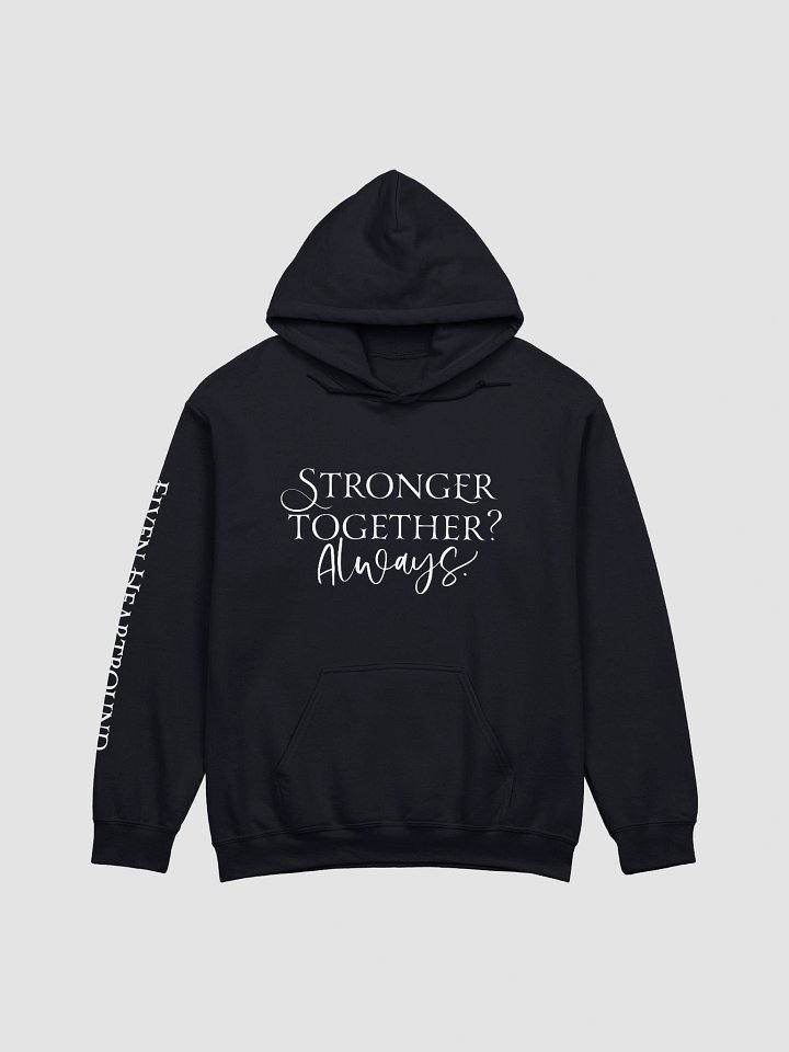 Elven Heartbound Hoodie ~ "Stronger Together? Always." product image (5)