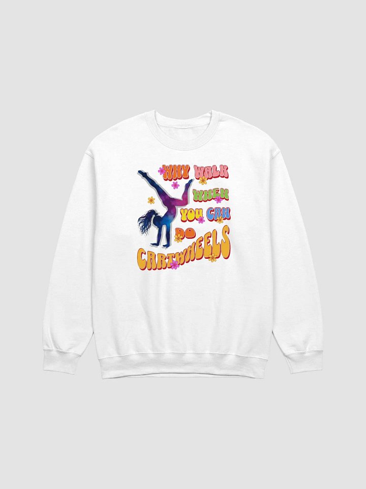Why Walk When You Can Do Cartwheels Energy Sweatshirt product image (23)