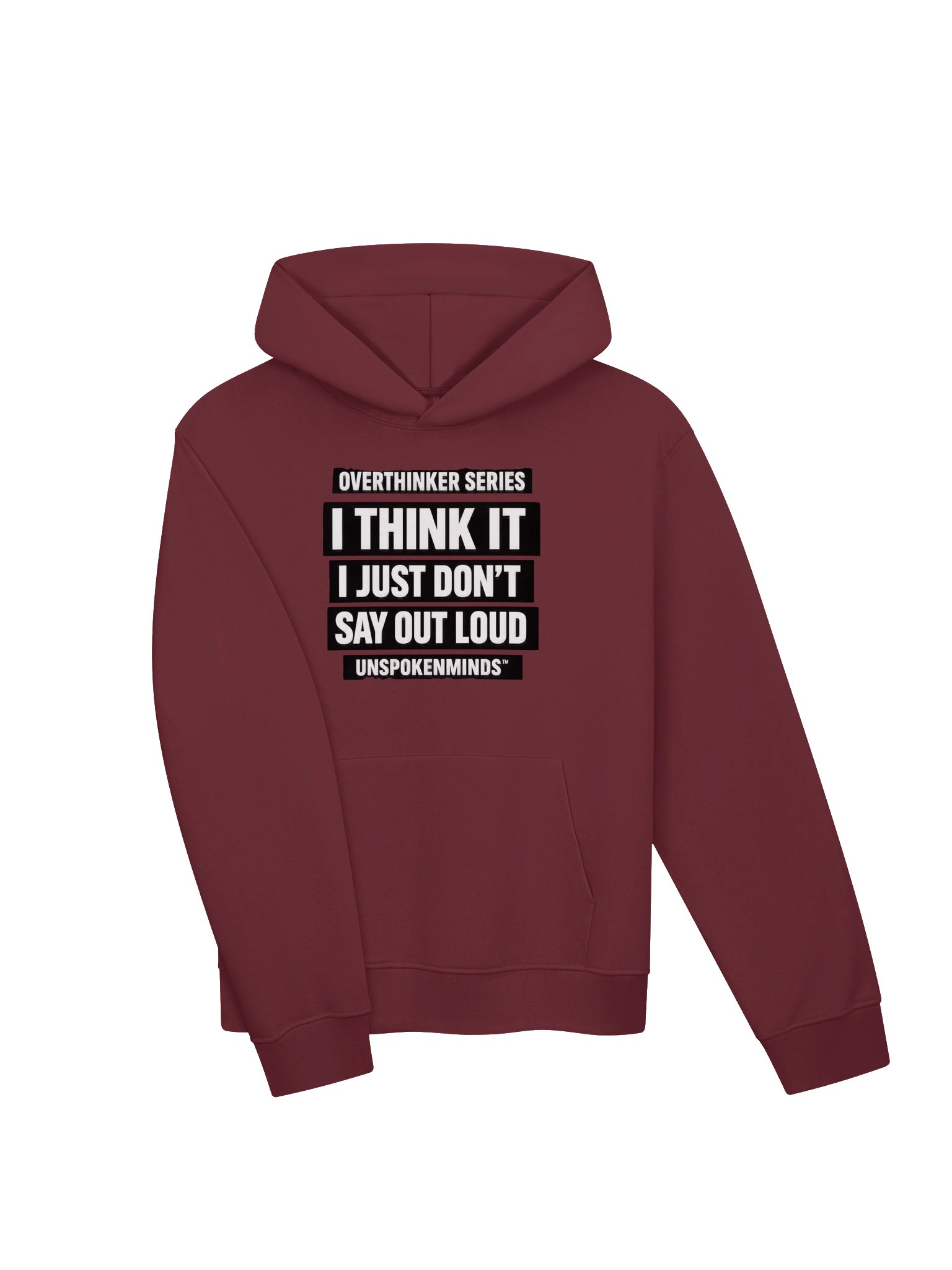UnspokenMinds® Overthinker Series Hoodie — “I Think It, I Just Don’t Say It” product image (3)