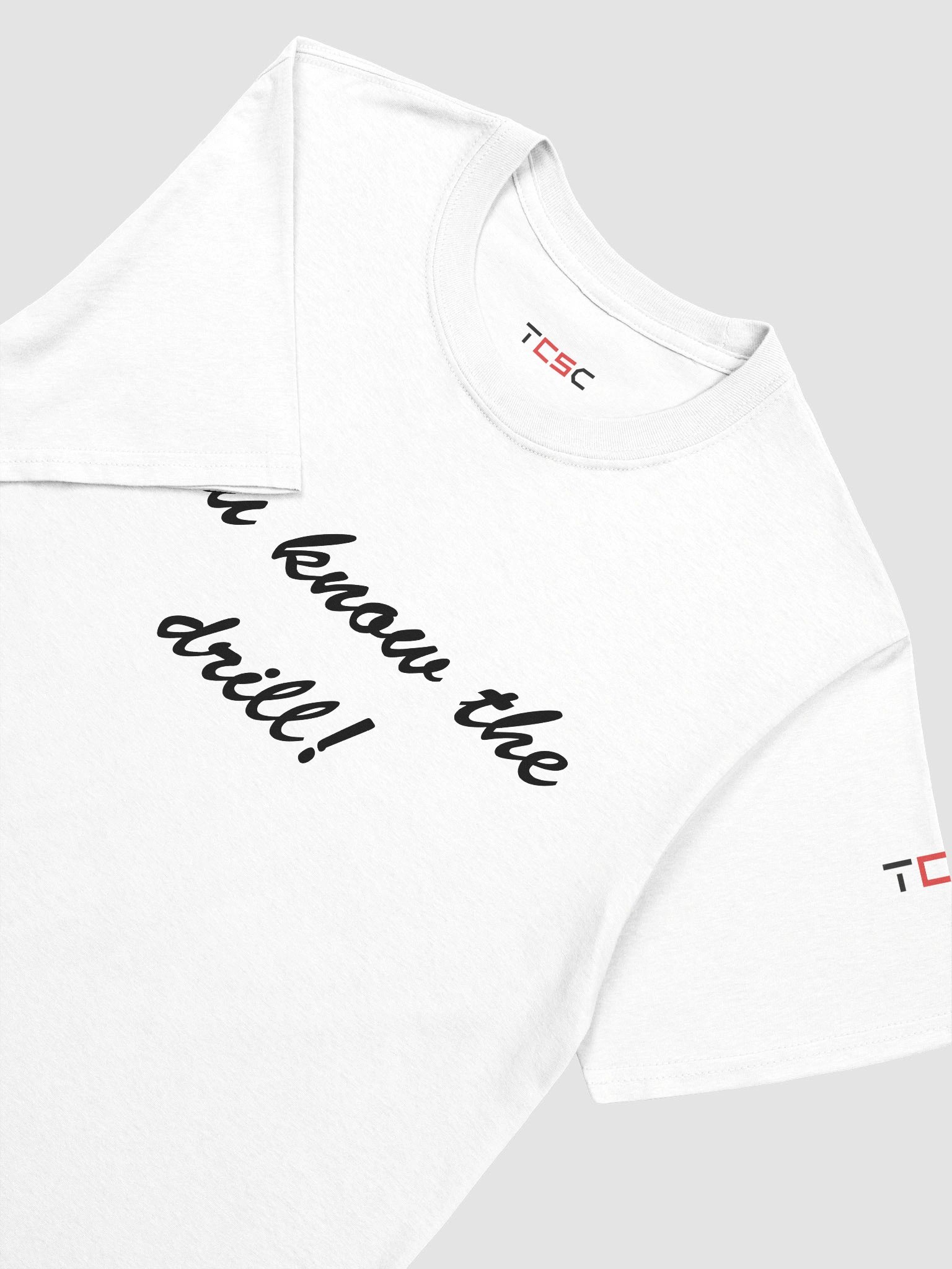 'You know the drill!' Printed Emblem Unisex T-Shirt (White) product image (7)