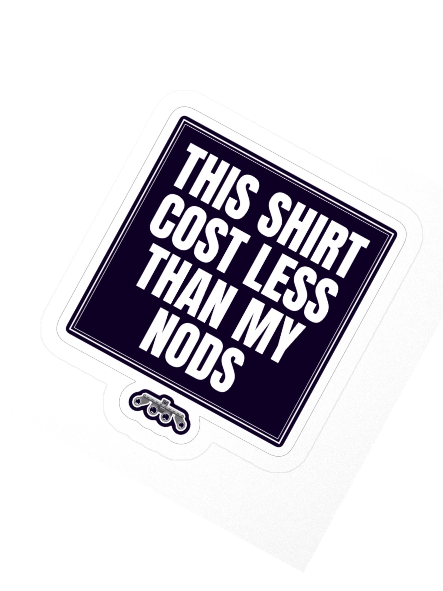 Costs Less Than My NODs Die-Cut Sticker product image (2)