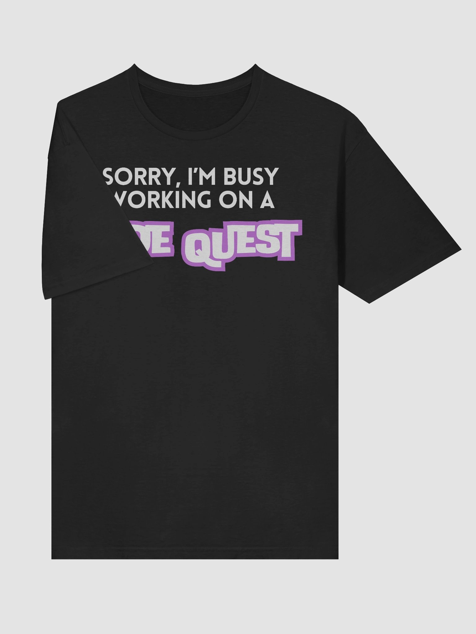 "Sorry, I'm Busy Working on a Side Quest" T-Shirt product image (5)