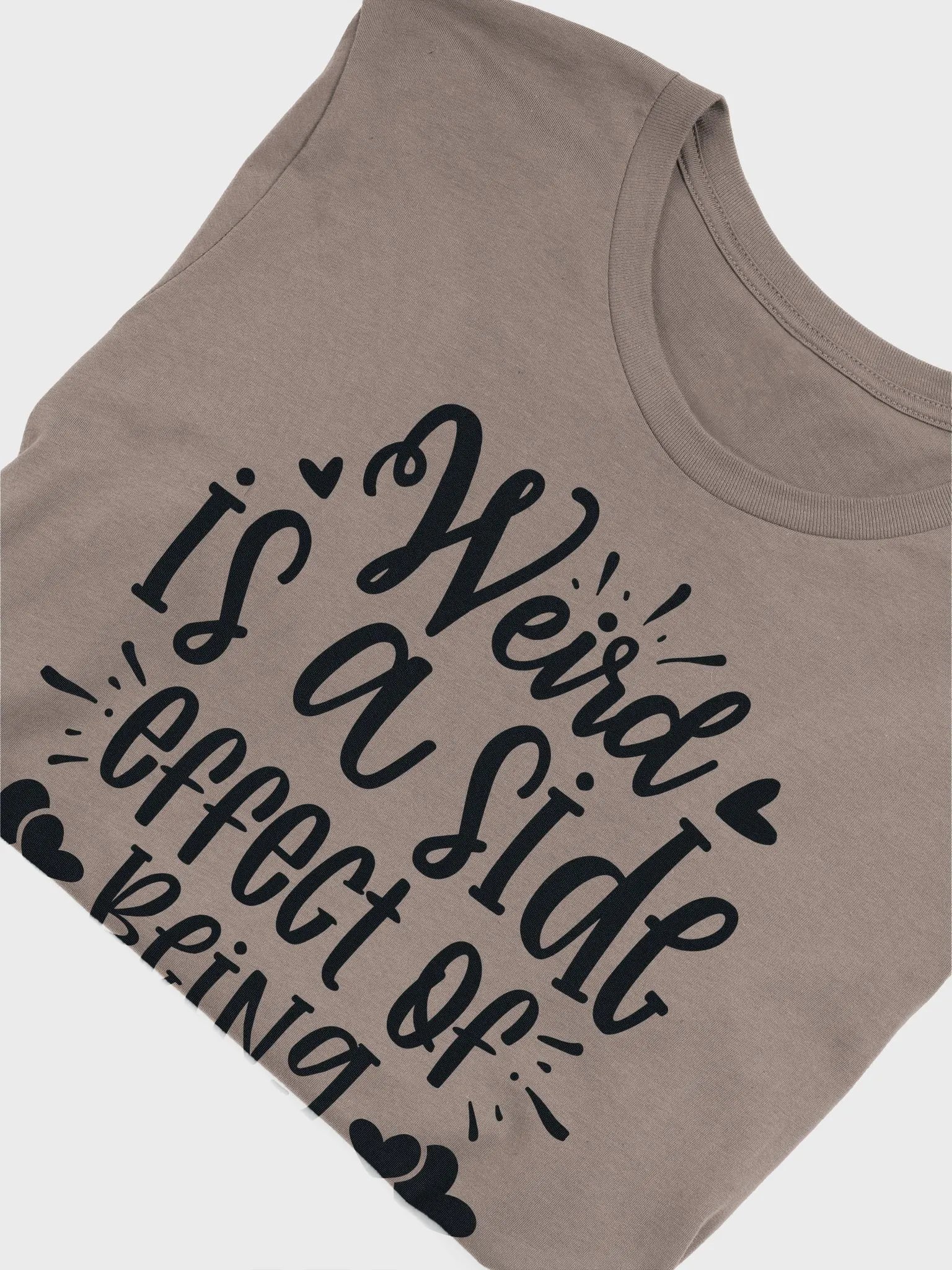 Weird Is A Side Effect T-Shirt product image (4)