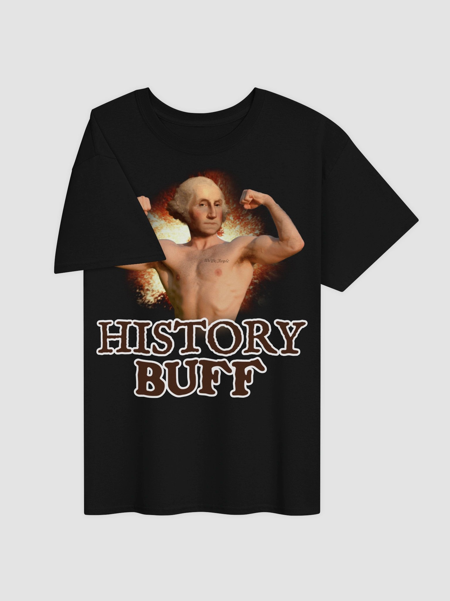 History Buff - Funny George Washington 4th of July Founding Fathers America 250 T-Shirt product image (3)