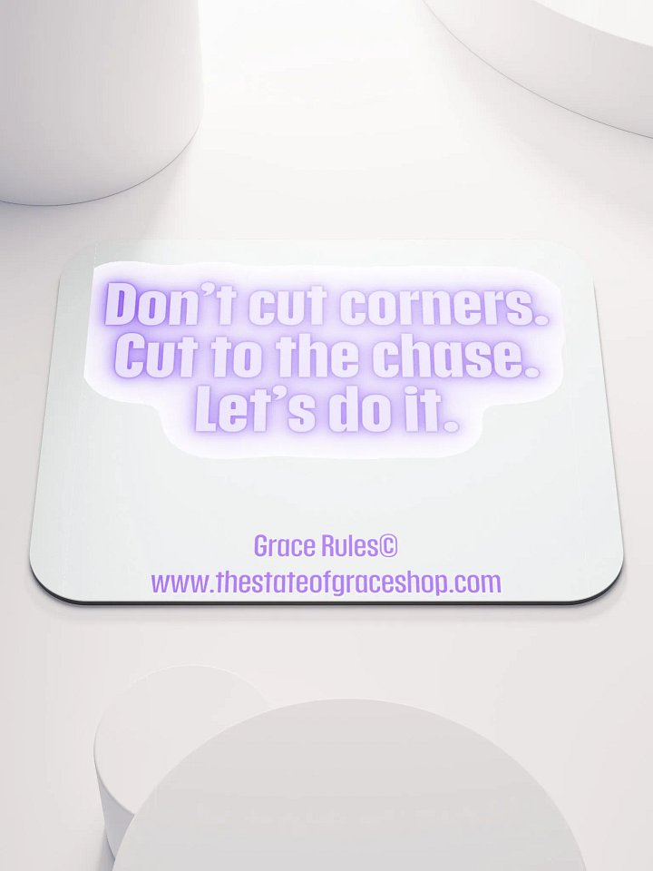 FUNNY DESK MATS 4 U “Don’t cut corners. Cut to the chase. Let’s do it” product image (1)