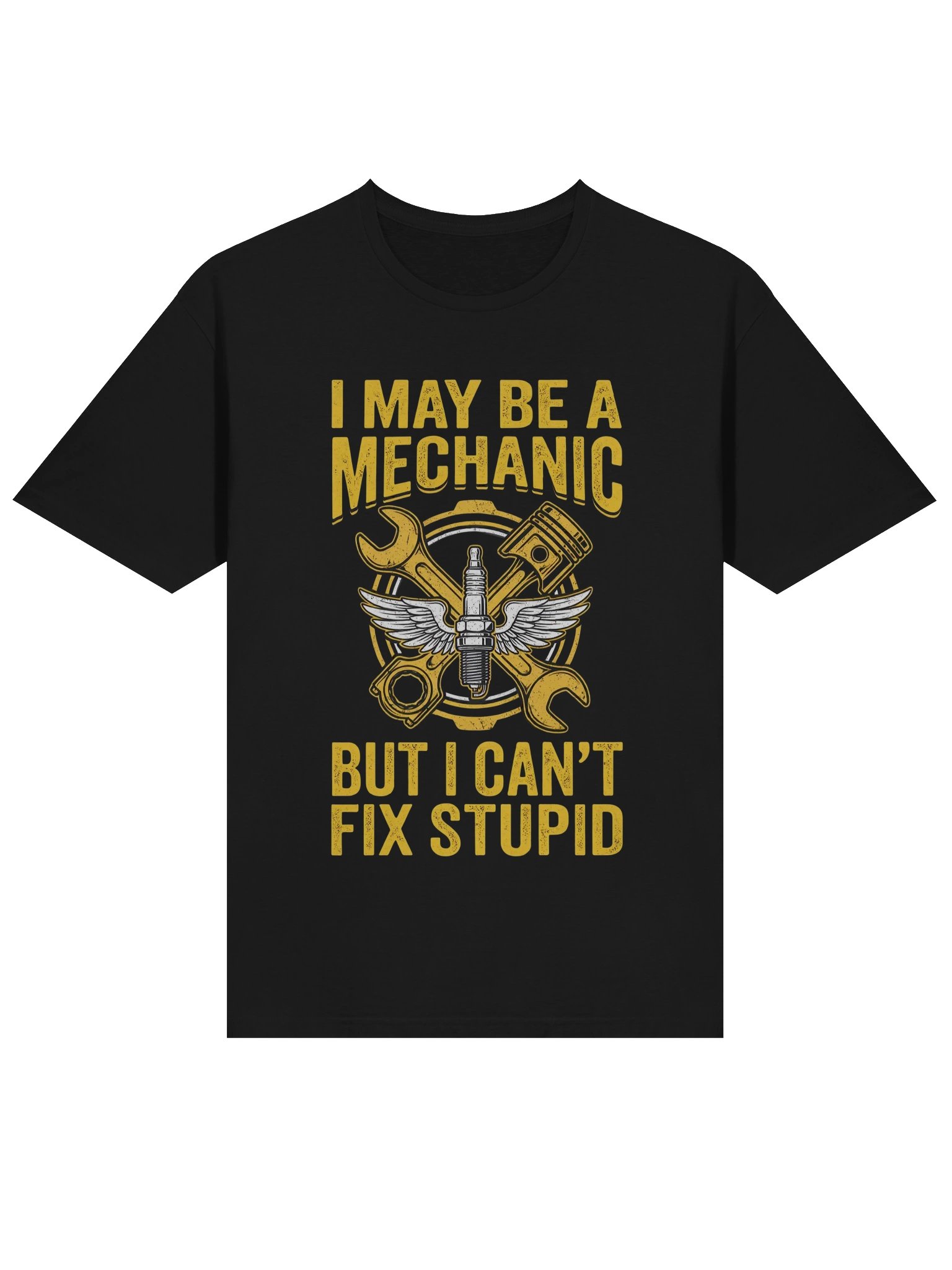 I May Be a Mechanic But I Can't Fix Stupid T-Shirt product image (7)
