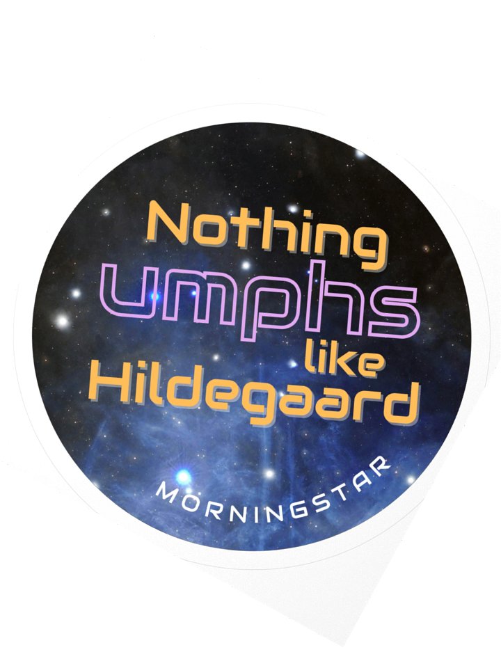 Nothing umphs like Hildegaard! Sticker (Morningstar: Destiny) product image (2)