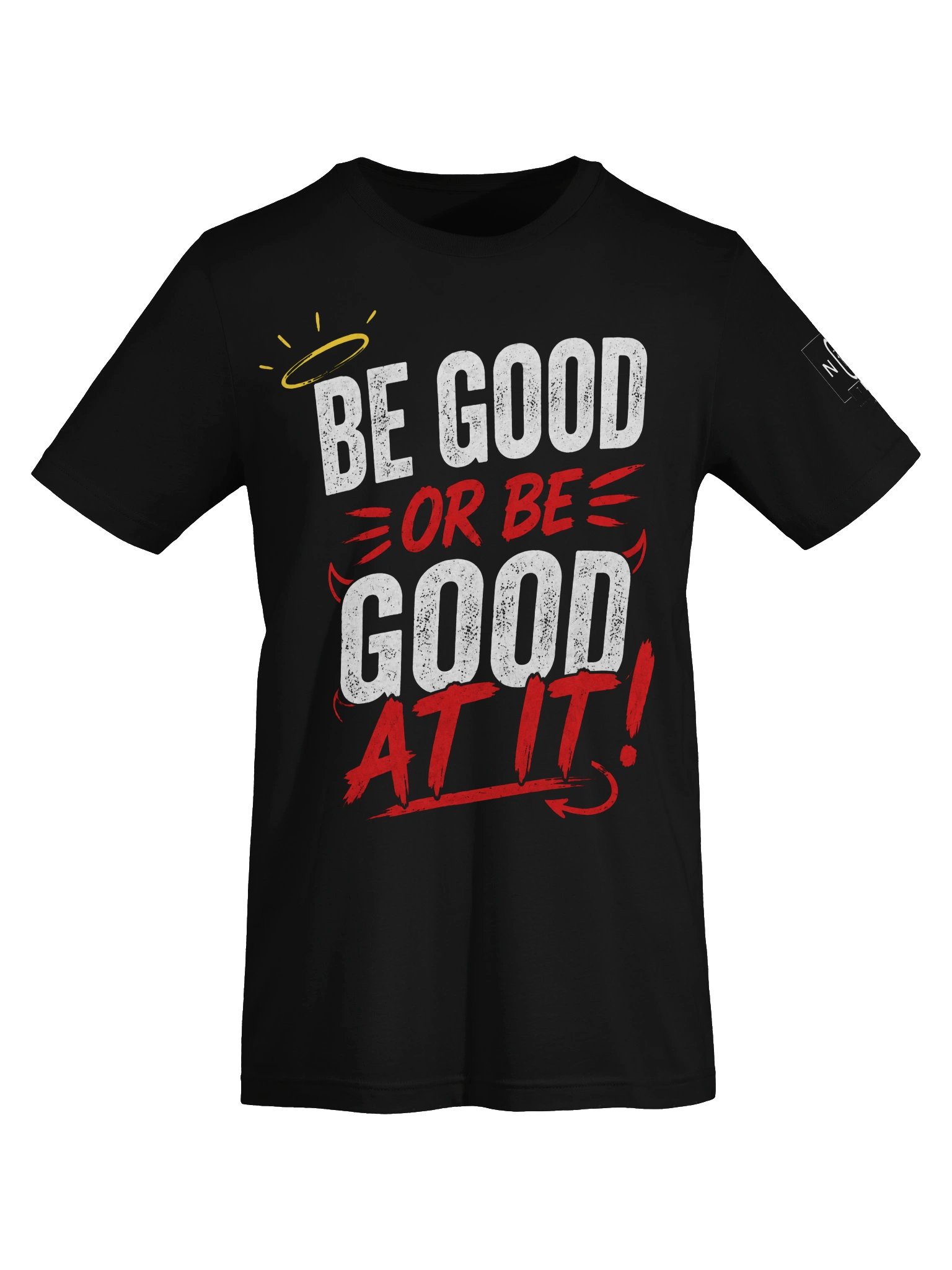 Be Good or Be Good At It Tee product image (34)