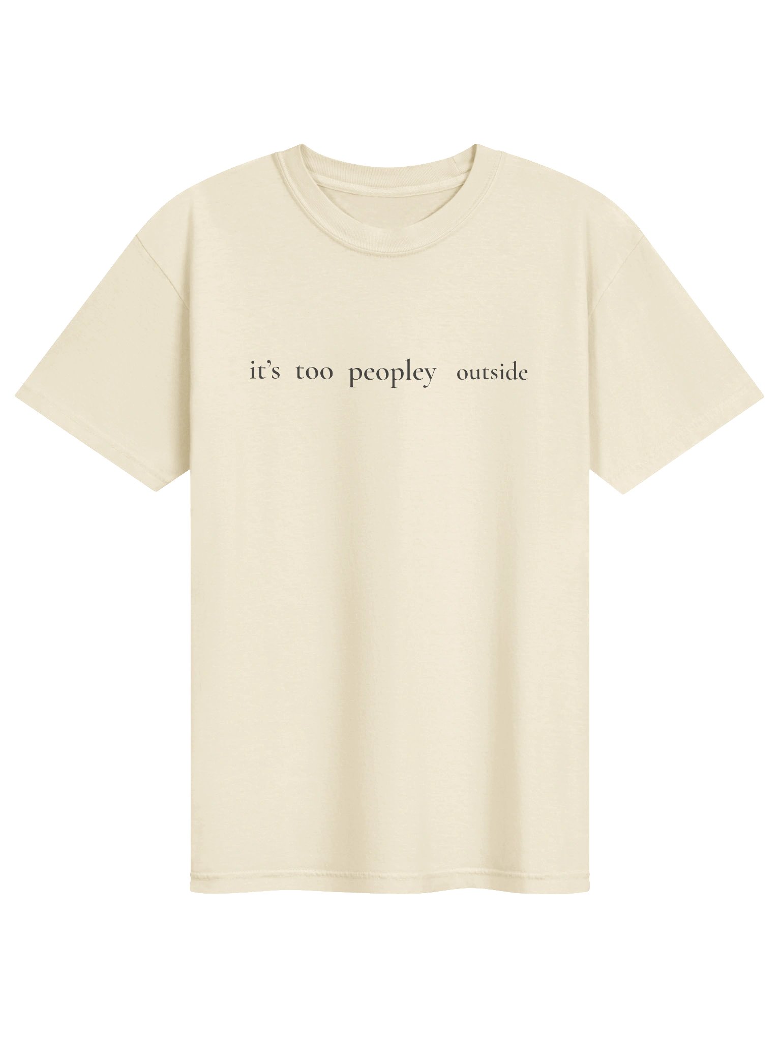 It’s Too Peopley Outside Tee (Ivory) product image (1)