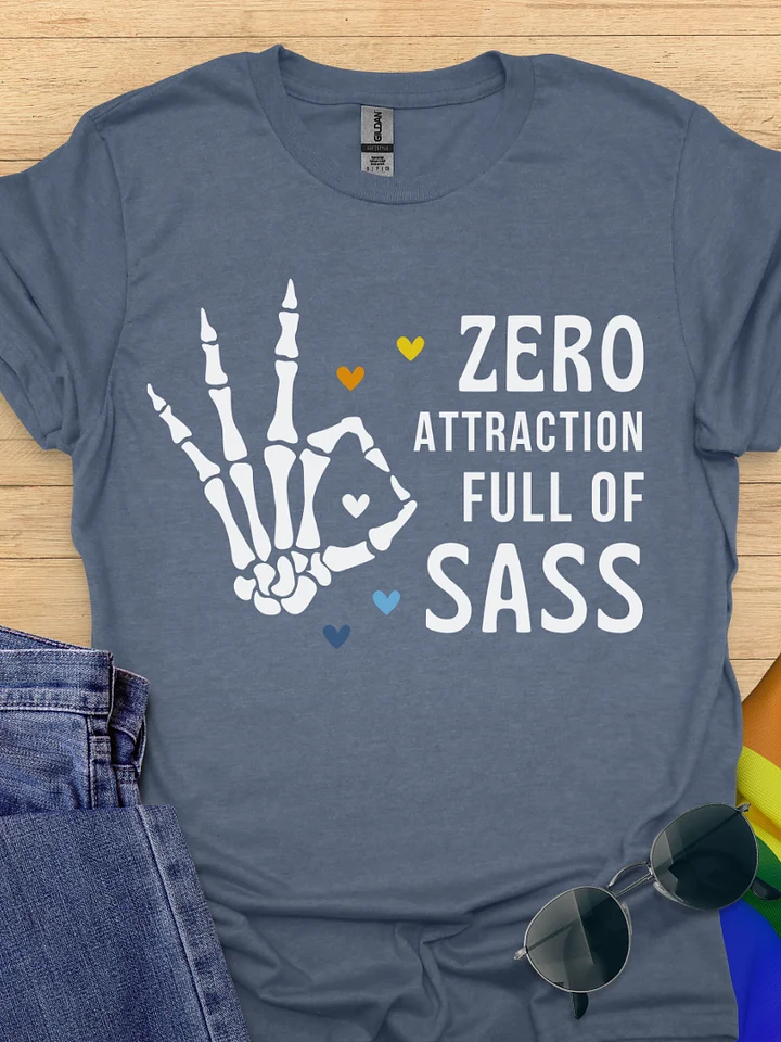 Zero Attraction Full Of Sass T-shirt product image (13)