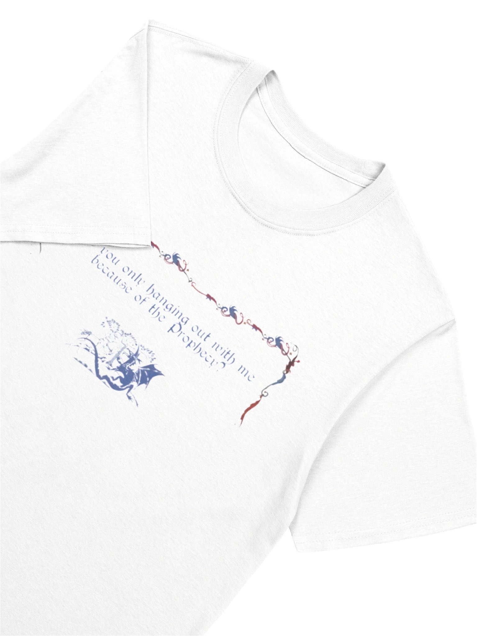 Are You Only Hanging Out With Me Because of the Prophecy Shirt – Viral Geek Humor product image (5)