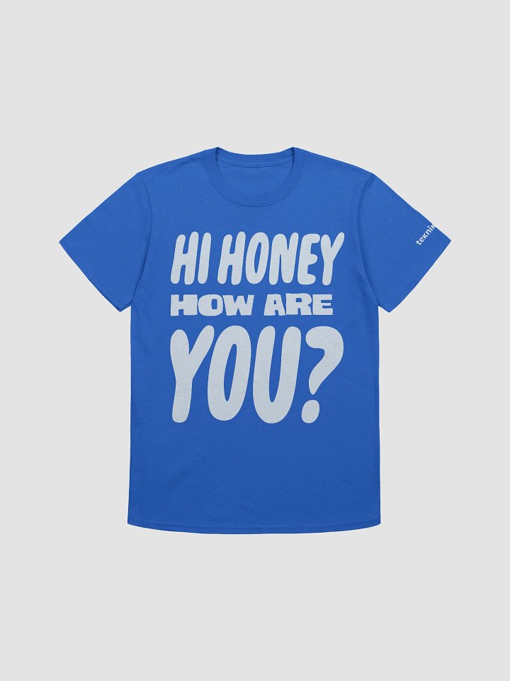 Hi Honey How Are You? Shirt product image (1)