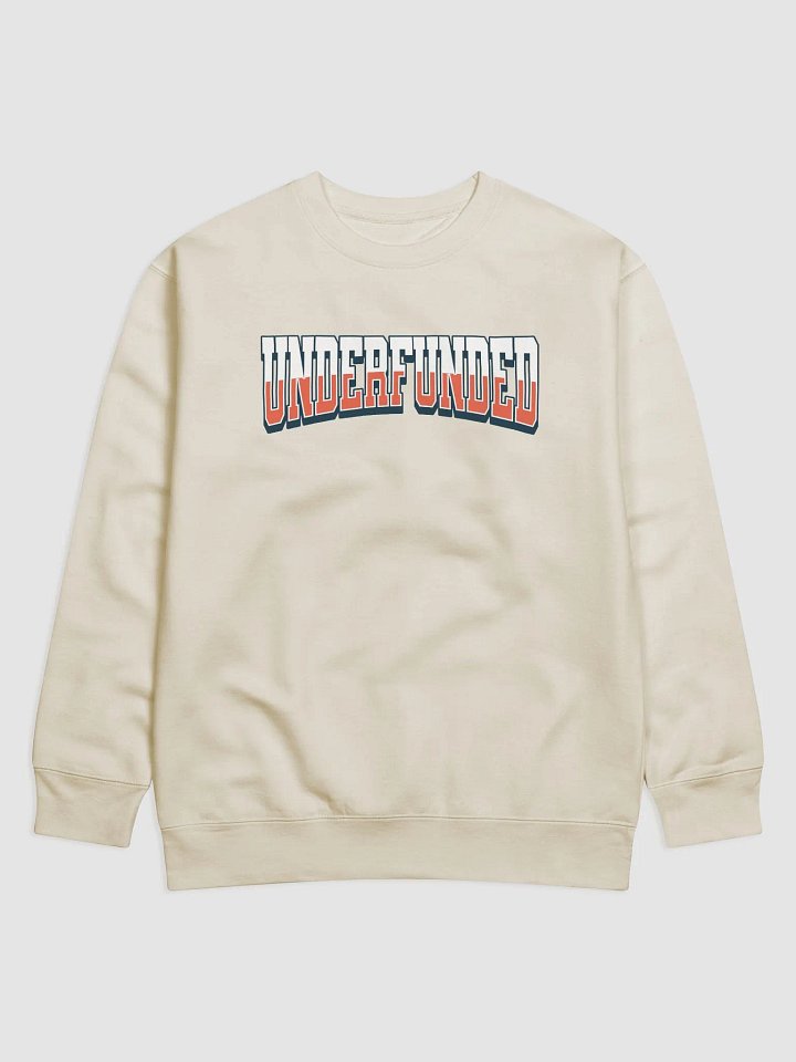 Underfunded - Funny Lifestyle Gift Sweatshirt product image (2)