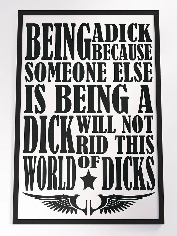 Behaviour - Stop Being A Dick - Framed High-Quality Matte Poster product image (2)