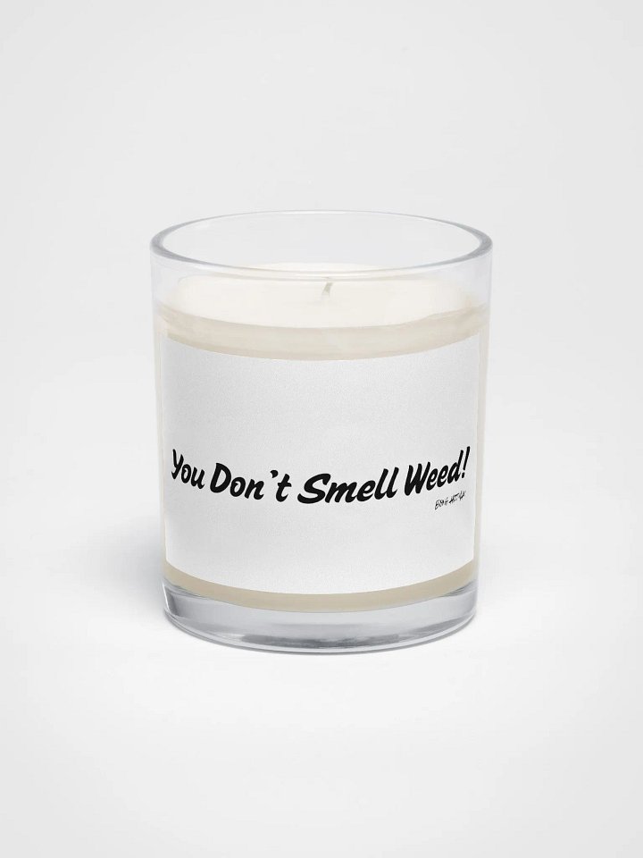 You Don't Smell Weed Soy Candle product image (1)