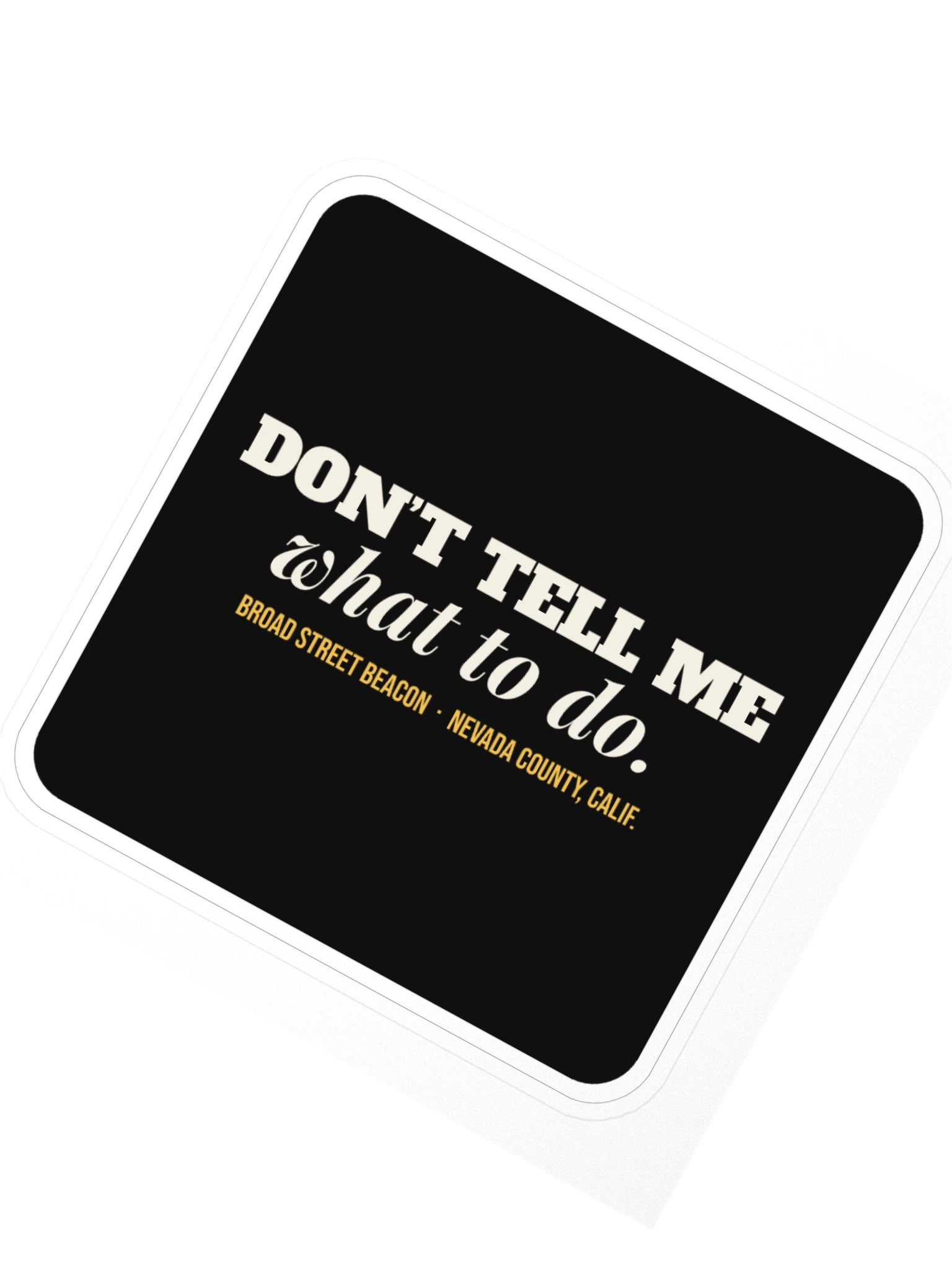 Don't Tell Me What To Do Sticker product image (2)