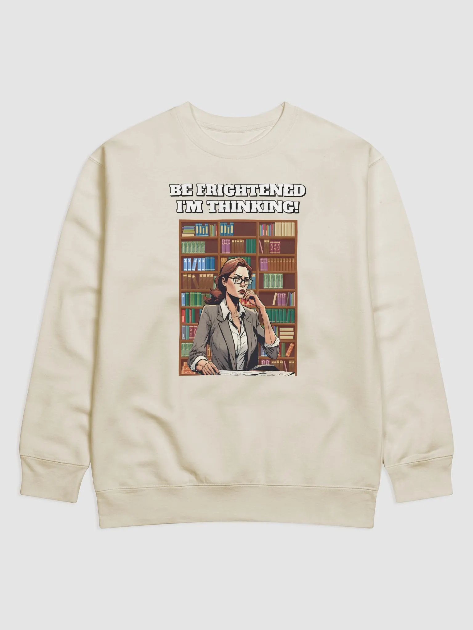 Be Frightened, I'm Thinking Women's Sweatshirt product image (2)