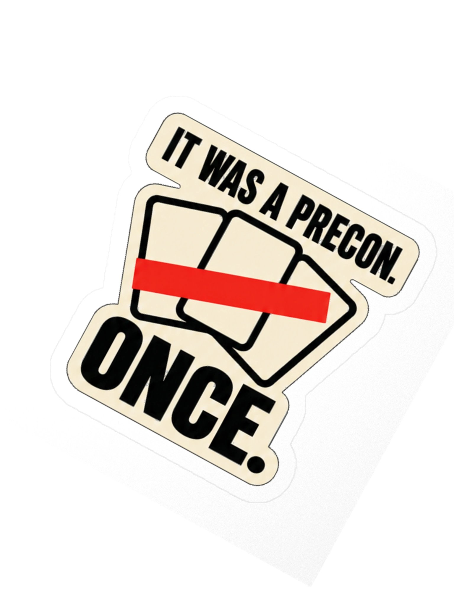 IT WAS A PRECON. ONCE. — Commander Sticker product image (2)