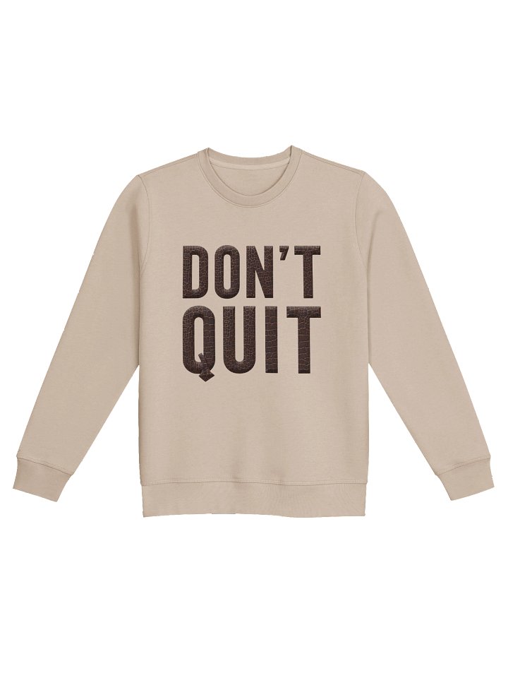 Don't Quit - Cracked Motivation Organic Sweatshirt product image (1)