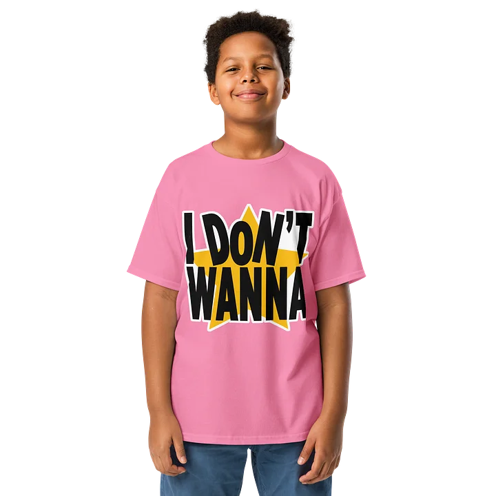I Don't Wanna Kids T-Shirt | T-shirt pour enfants product image (1)