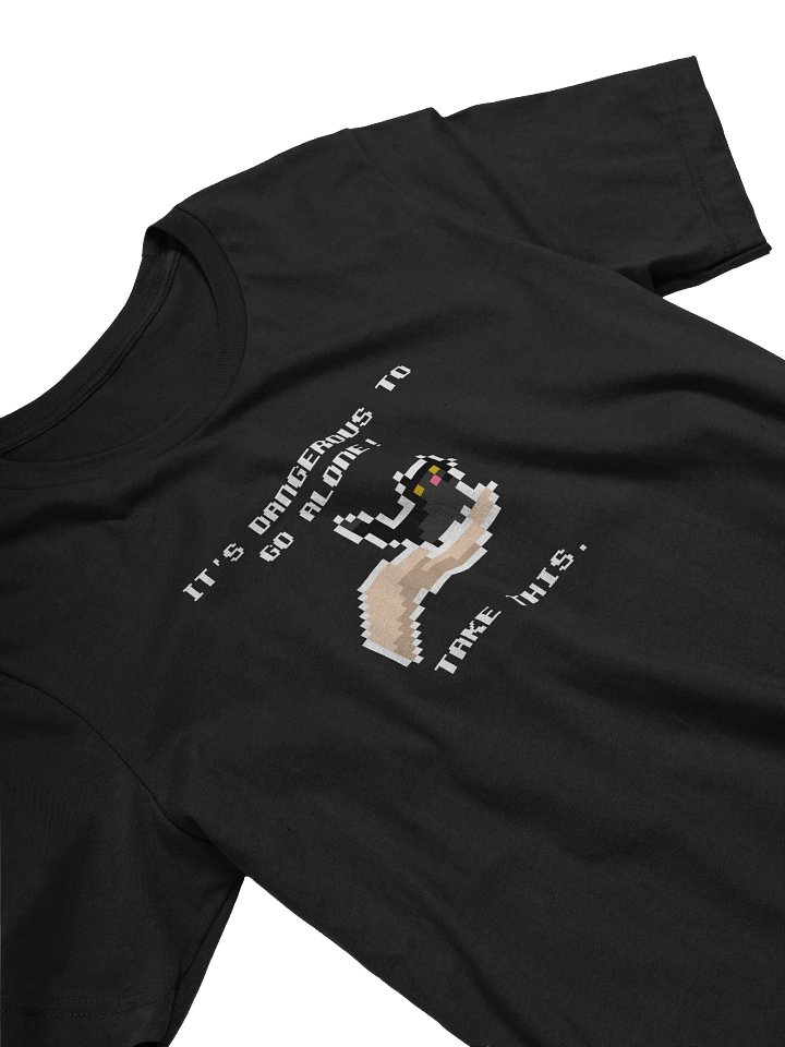 Dangerous To Go Alone Tee product image (2)