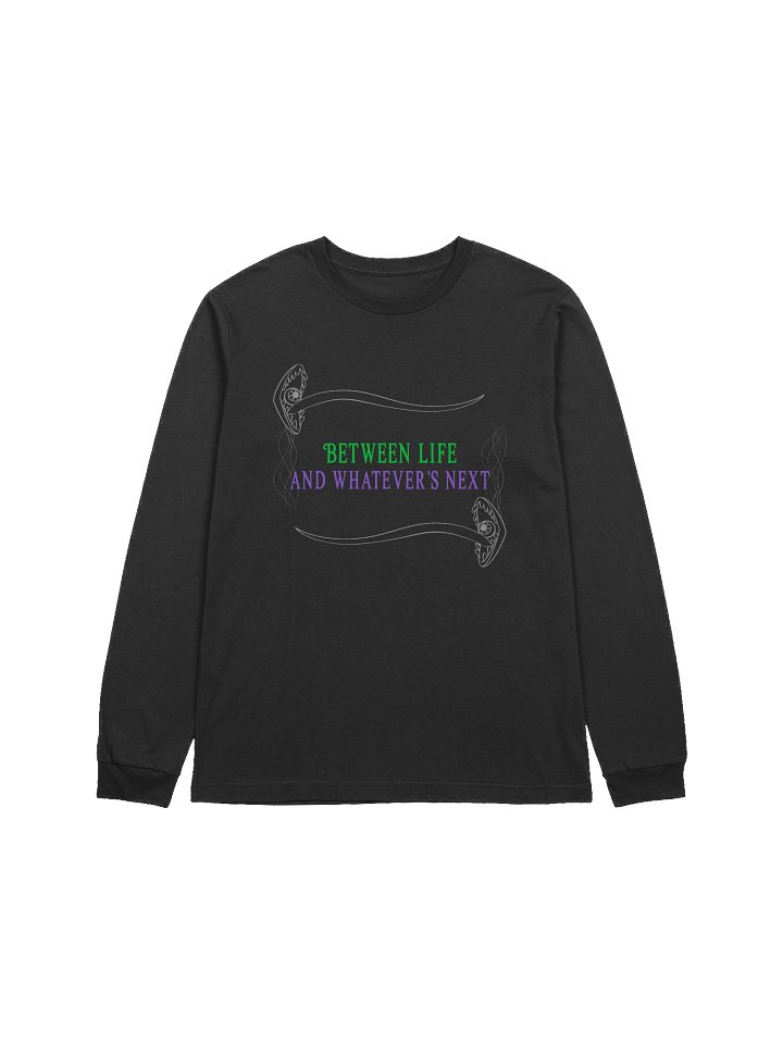 [UM Designs] Between Life and What Happens Next - Unisex Long Sleeve Tee product image (1)