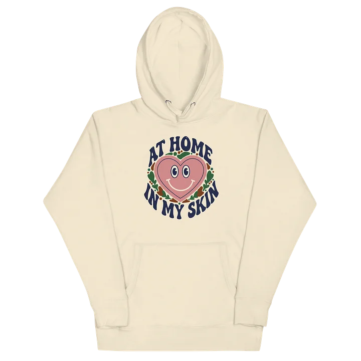 “At Home In My Skin” Bone Unisex Hoodie product image (2)