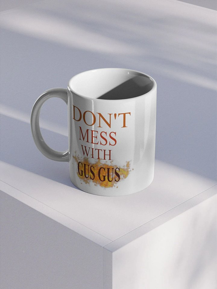 Don'T Mess With Gus Gus Mug product image (1)