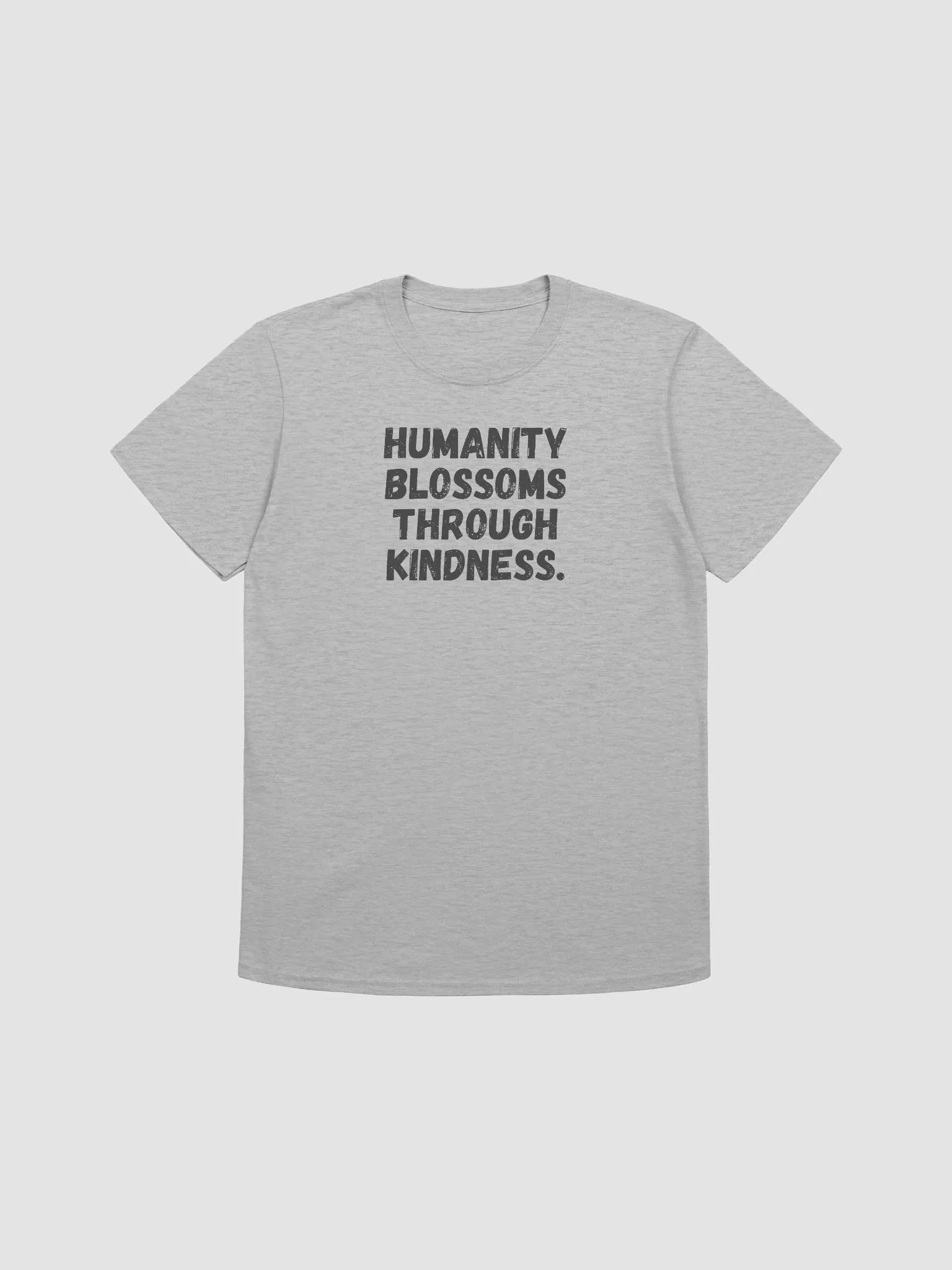 Humanity blossoms through kindness. product image (1)