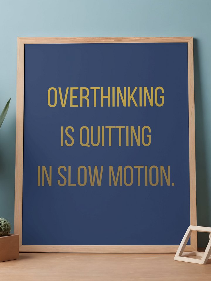 Overthinking Is Quitting in Slow Motion — Digital Wall Art product image (2)