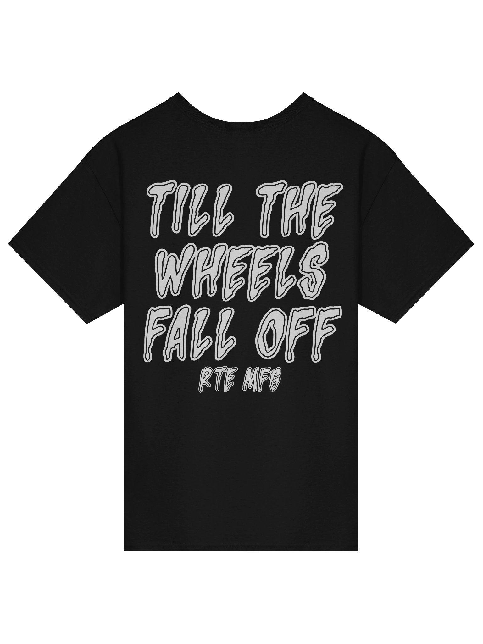 TILL THE WHEELS FALL OFF TEE product image (4)