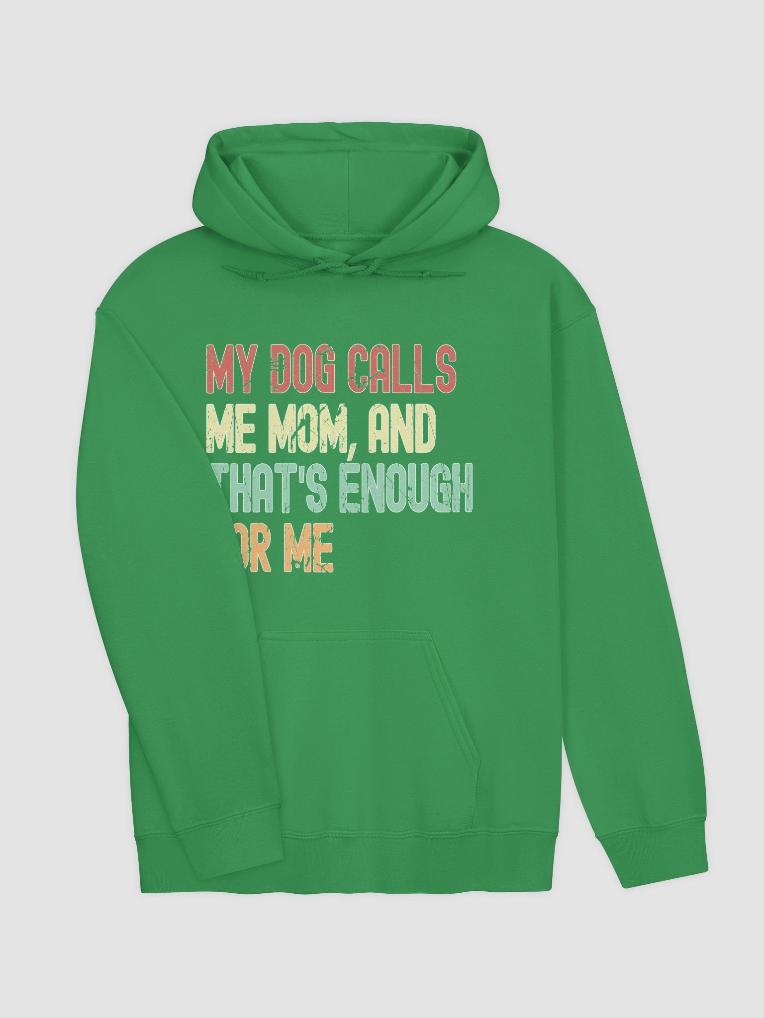 My Dog Calls Me Mom, And That's Enough For Me Hoodie product image (3)