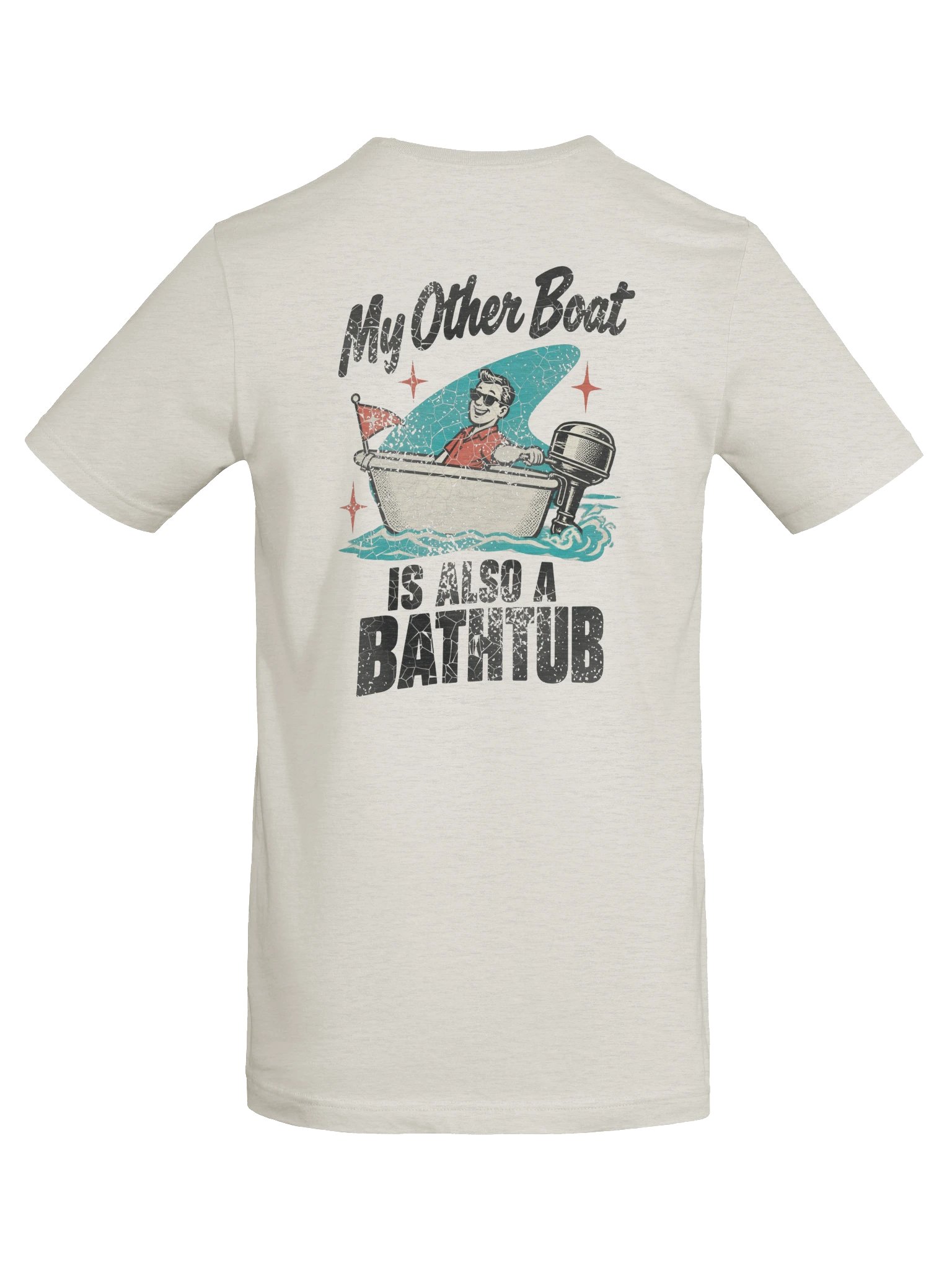 My Other Boat Is Also A Bathtub - Dealer Ad - Tee product image (16)