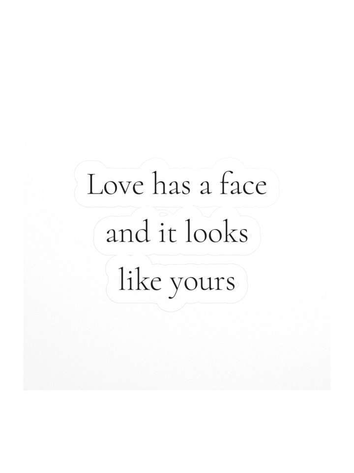 Love has a face and it looks like yours product image (1)