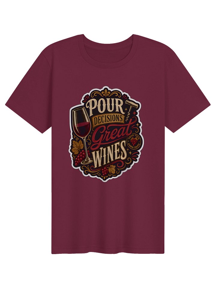 Pour Decisions Great Wines T-Shirt product image (7)