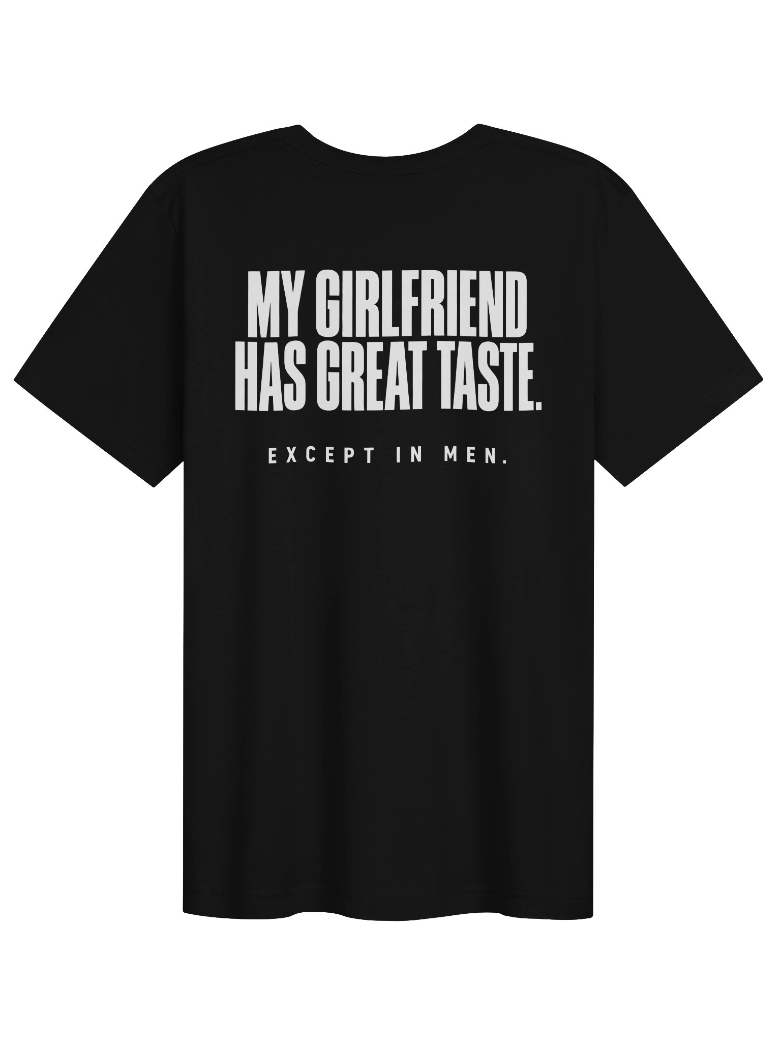 My Girlfriend Has Great Taste – Funny Boyfriend Graphic T-Shirt product image (2)