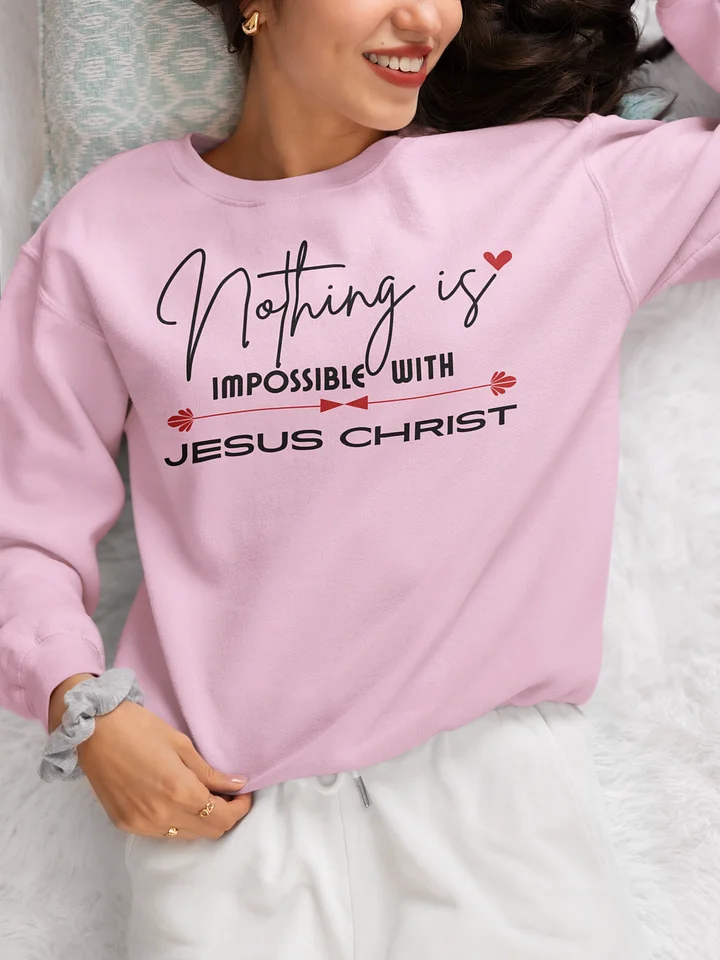 Nothing Is Impossible With Jesus Christ Gildan sweatshirt. product image (1)