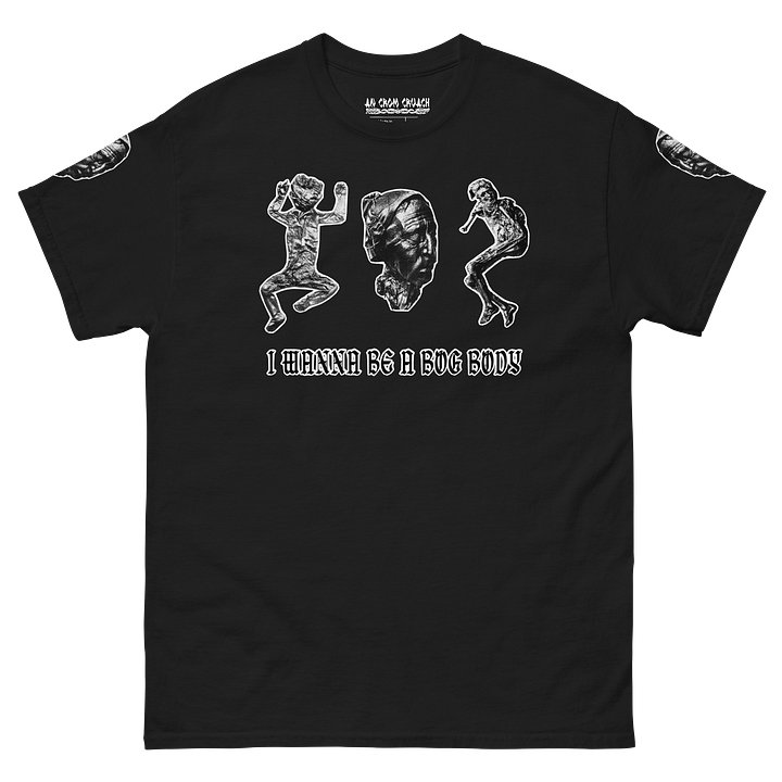I WANNA BE A BOG BODY t-shirt product image (2)
