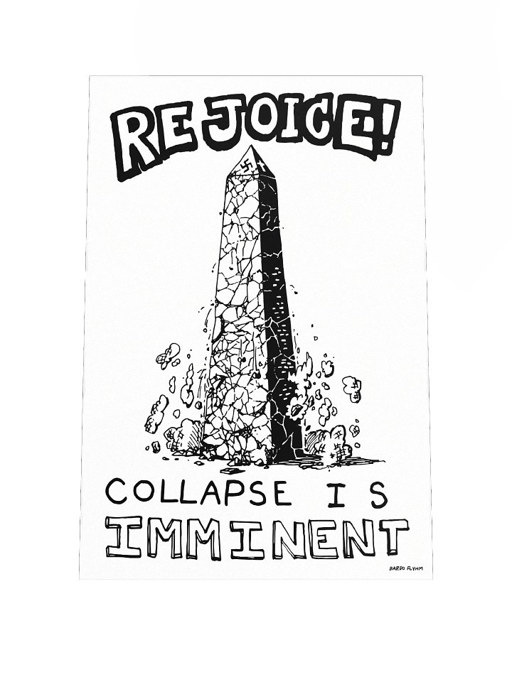 "Rejoice! Collapse!" Black and White Print product image (2)